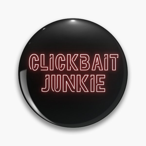 Item preview, CLICKBAIT JUNKIE designed and sold by TheLastGarden.