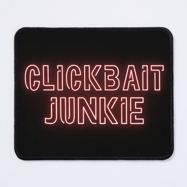 Item preview, CLICKBAIT JUNKIE designed and sold by TheLastGarden.