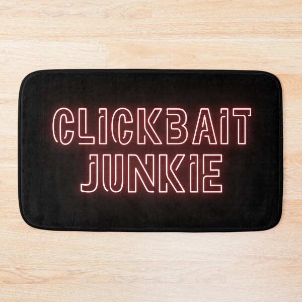 Item preview, CLICKBAIT JUNKIE designed and sold by TheLastGarden.