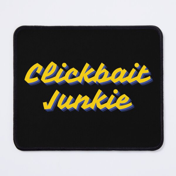 Item preview, CLICKBAIT JUNKIE II designed and sold by TheLastGarden.