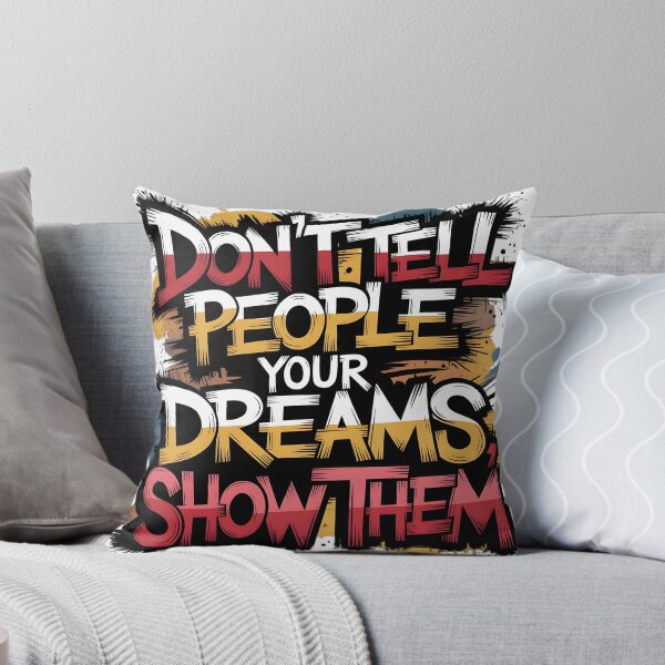 Item preview, Don't Tell People Your Dreams, Show Them | Bold Graffiti-Style Motivational designed and sold by EuTeeDesigns.