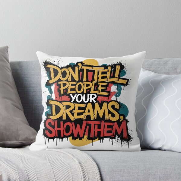 Item preview, Don't Tell People Your Dreams, Show Them | Graffiti-Style Motivational with Dripping Paint | Bold & Energetic Design designed and sold by EuTeeDesigns.