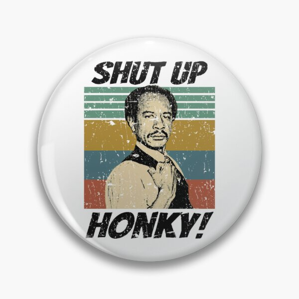 Item preview, Shut Up Honky 70s Show designed and sold by Greenbacks.