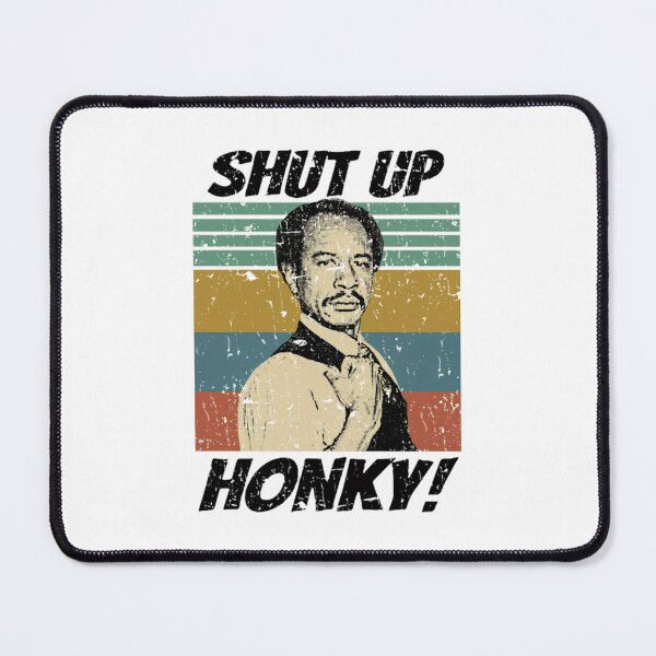 Item preview, Shut Up Honky 70s Show designed and sold by Greenbacks.