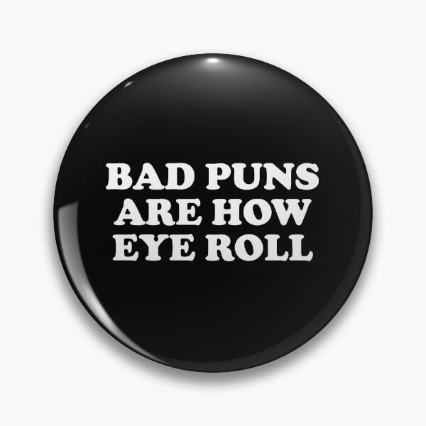 Item preview, Bad Puns Are How Eye Roll designed and sold by crenaviolena.
