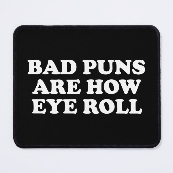 Item preview, Bad Puns Are How Eye Roll designed and sold by crenaviolena.