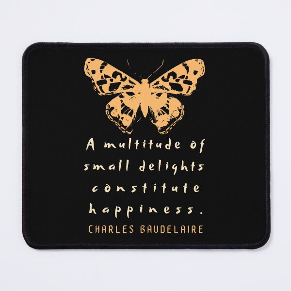 Item preview, Charles Baudelaire: A multitude of small delights constitute happiness. designed and sold by artbleed.