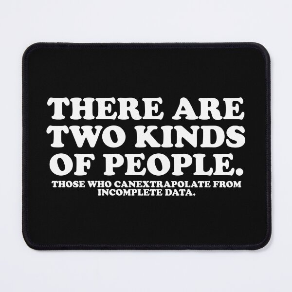 Item preview, Funny There are Two Kinds of People. those who canextrapolate from incomplete data. designed and sold by crenaviolena.