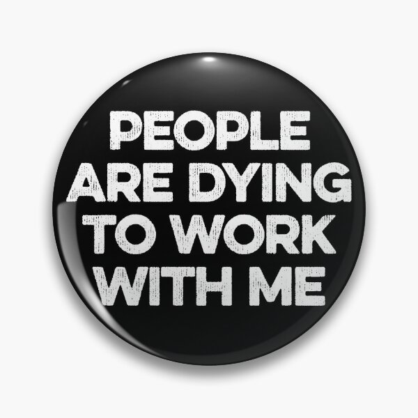 Item preview, People Are Dying To Work With Me - Mortician designed and sold by zeviwanty.