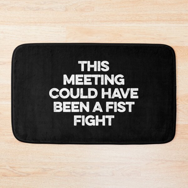 Item preview, This Meeting Could Have Been A Fist Fight designed and sold by zeviwanty.