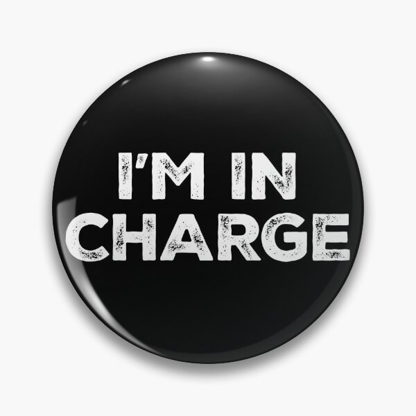 Item preview, I'm In Charge - Funny Humor and Sarcasm designed and sold by zeviwanty.