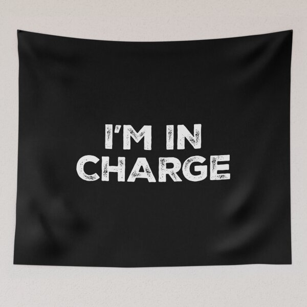 Item preview, I'm In Charge - Funny Humor and Sarcasm designed and sold by zeviwanty.