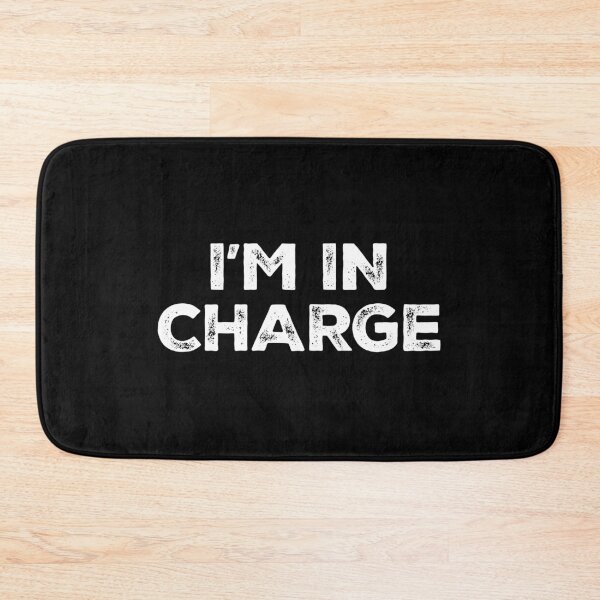 Item preview, I'm In Charge - Funny Humor and Sarcasm designed and sold by zeviwanty.