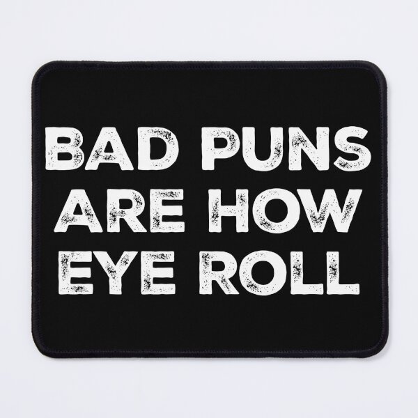 Item preview, Bad Puns Are How Eye Roll designed and sold by zeviwanty.