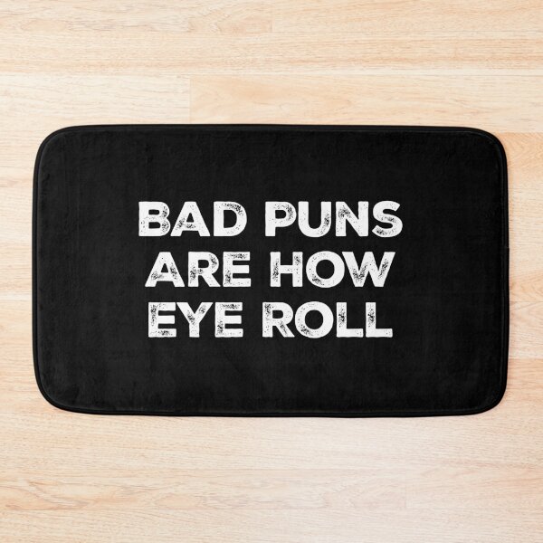 Item preview, Bad Puns Are How Eye Roll designed and sold by zeviwanty.