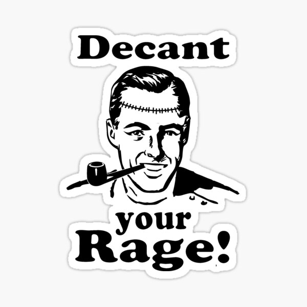 Decant your Rage! Sticker