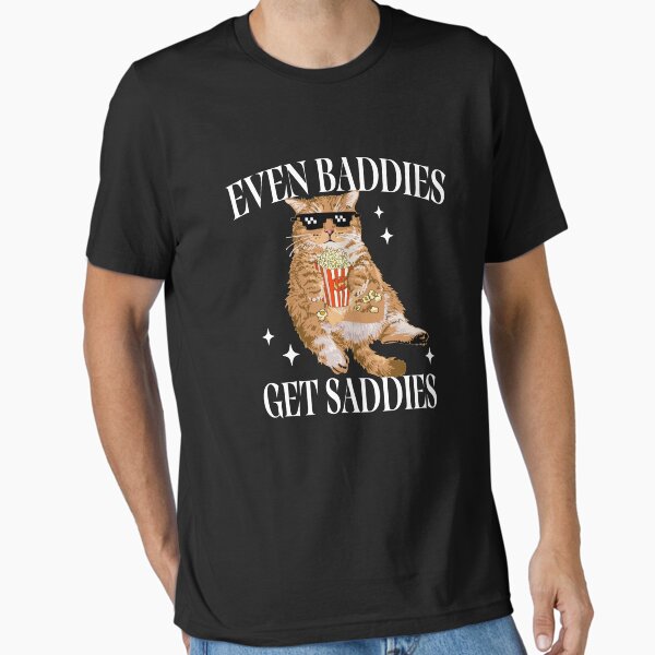 Item preview, Even Baddies Get Saddies Funny Cat Meme designed and sold by Lunaralchemy.