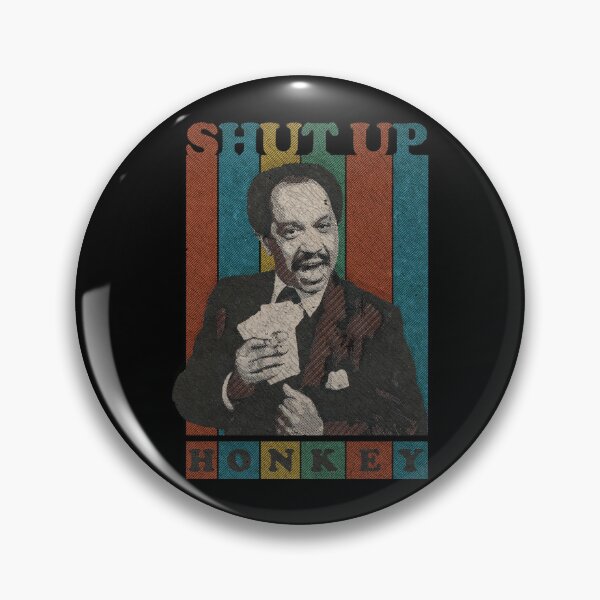 Item preview, Shut Up Honky Funny designed and sold by Greenbacks.