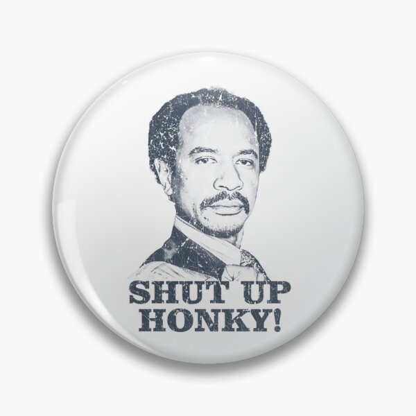 Item preview, Shut Up Honky Meme designed and sold by Greenbacks.