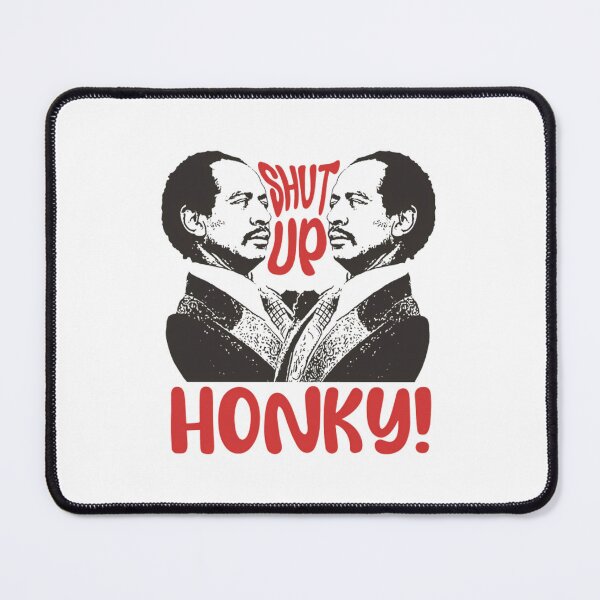 Item preview, Shut Up Honky TV Series designed and sold by Greenbacks.