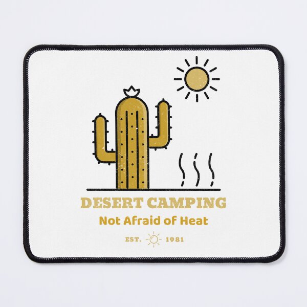 Item preview, Desert Camping: Not Afraid of Heat designed and sold by TrippyOutfitter.