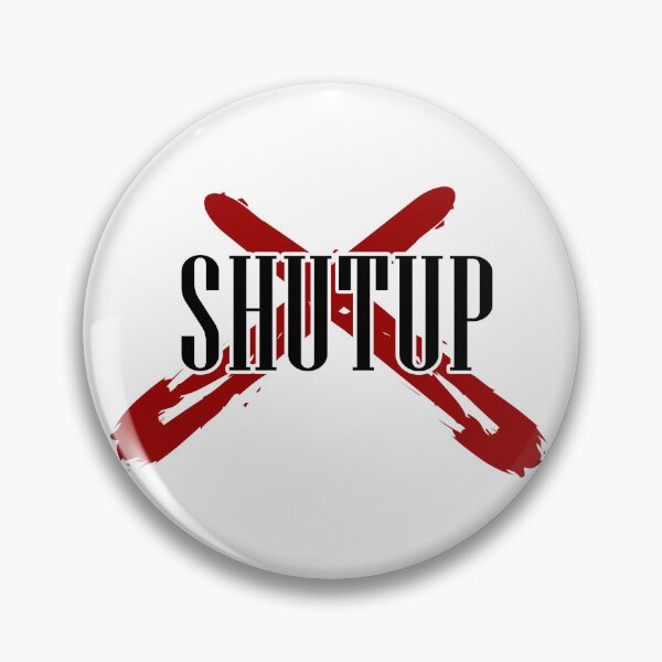 Item preview, Shut Up  designed and sold by Nextupofficial.