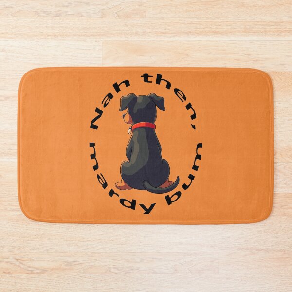 Item preview, Nah Then Mardy Bum Yorkshire Slang Moody Dog And Black Text designed and sold by taiche.