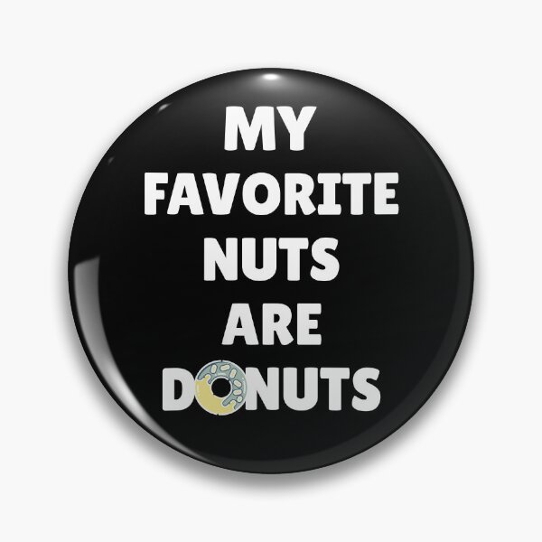 Item preview, My Favorite Nuts Are Donuts designed and sold by Primroaddesigns.
