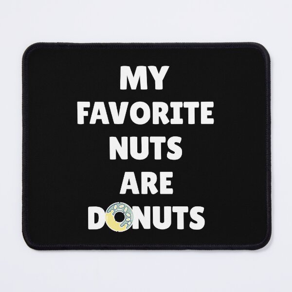 Item preview, My Favorite Nuts Are Donuts designed and sold by Primroaddesigns.