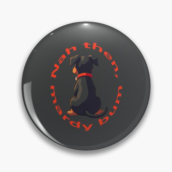 Item preview, Nah Then Mardy Bum Yorkshire Slang Moody Dog And Red Text designed and sold by taiche.