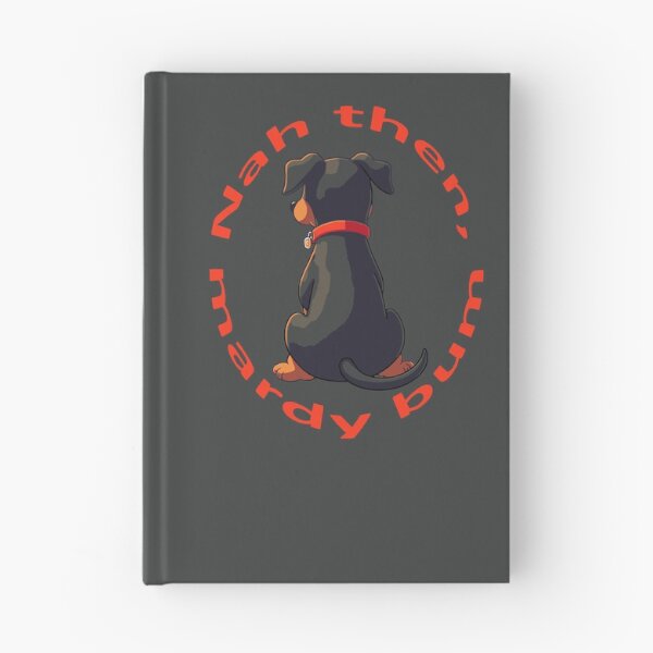 Item preview, Nah Then Mardy Bum Yorkshire Slang Moody Dog And Red Text designed and sold by taiche.