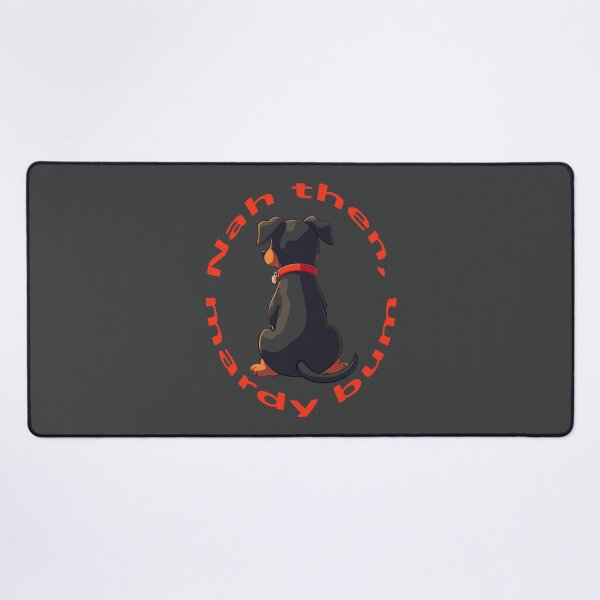 Item preview, Nah Then Mardy Bum Yorkshire Slang Moody Dog And Red Text designed and sold by taiche.