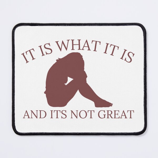 Item preview, It is what it is designed and sold by TeeHeeHeeStore.