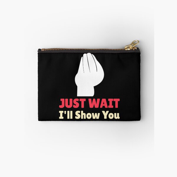 Item preview, Just Wait I'll Show You designed and sold by TrippyOutfitter.
