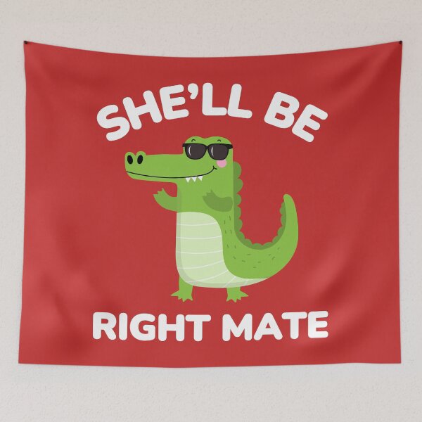 Item preview, She'll be right mate designed and sold by T&C Finesse.