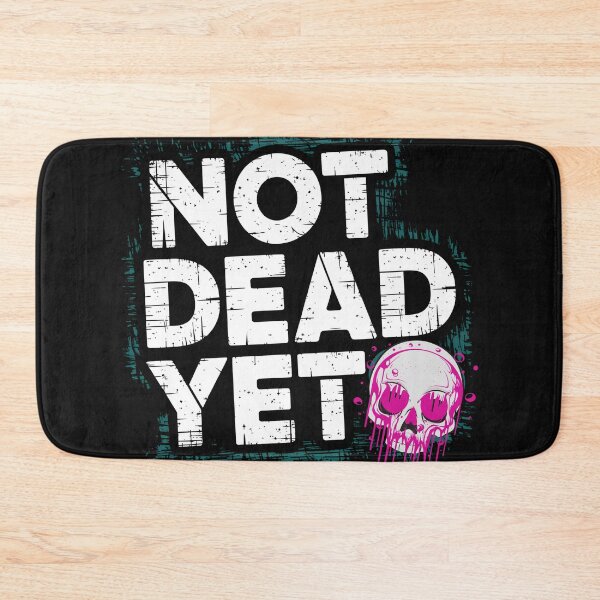 Item preview, Not Dead Yet designed and sold by DD Fish.