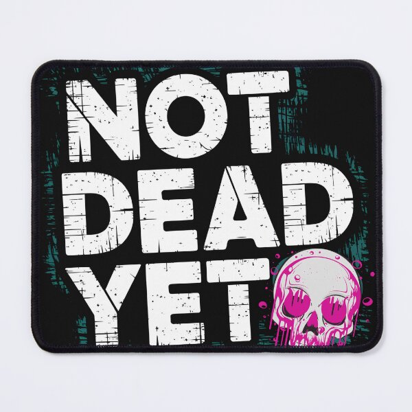 Item preview, Not Dead Yet designed and sold by DD Fish.