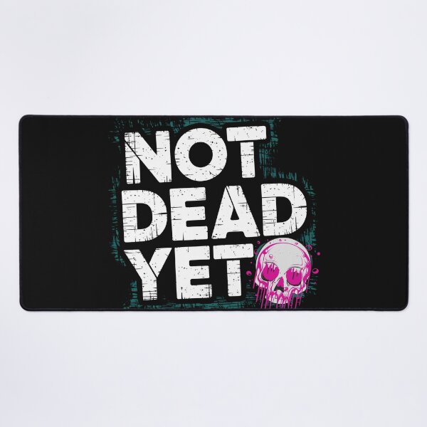 Item preview, Not Dead Yet designed and sold by DD Fish.