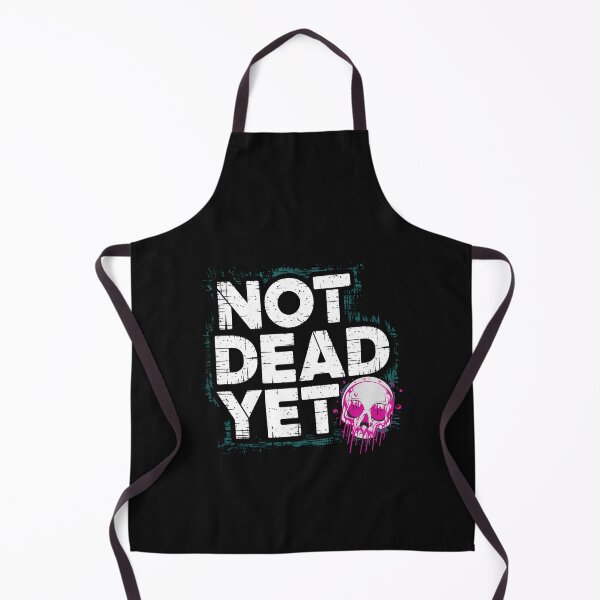 Item preview, Not Dead Yet designed and sold by DD Fish.