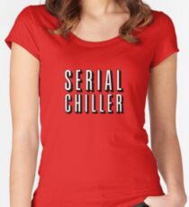 Serial chiller Women's Fitted Scoop T-Shirt