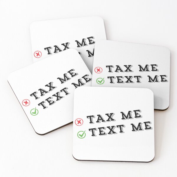 Item preview, Don't Tax Me. Text Me Instead. designed and sold by Digital Lama Creations.