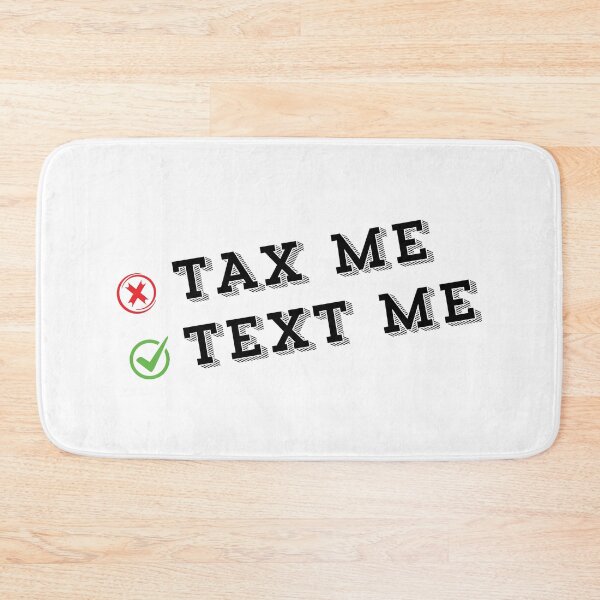 Item preview, Don't Tax Me. Text Me Instead. designed and sold by Digital Lama Creations.