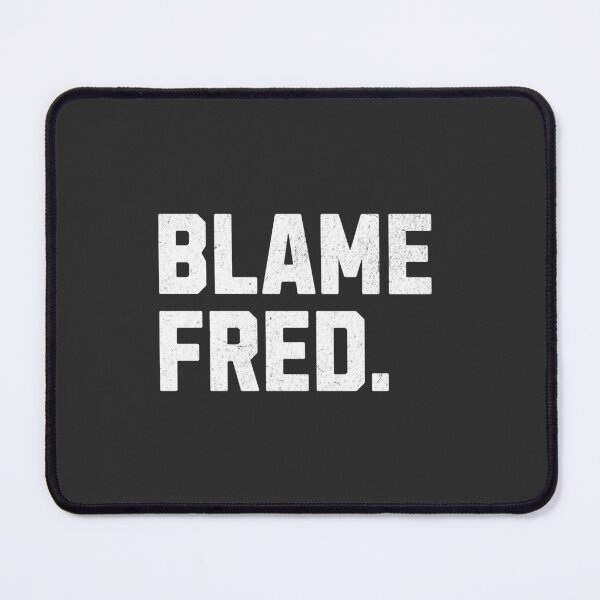 Item preview, Blame Fred designed and sold by mooskdesign.