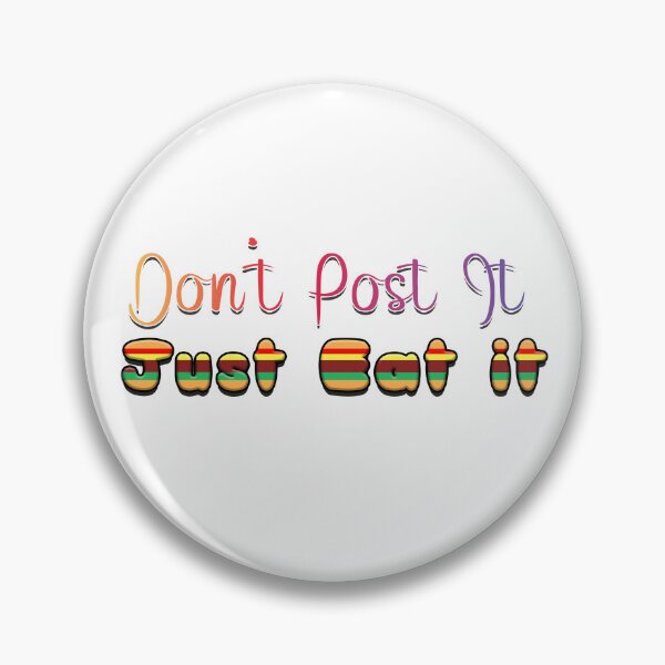Item preview, Don't Post it, Just Eat it Quote designed and sold by SpamCreates.
