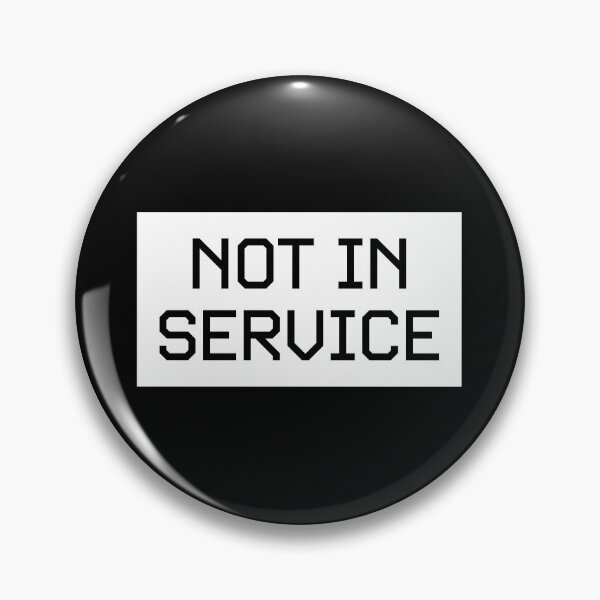 Item preview, Not in service  designed and sold by WhackoDesigns.