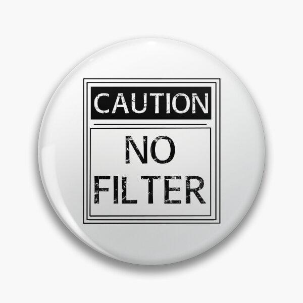 Item preview, Caution No Filter quote designed and sold by SpamCreates.