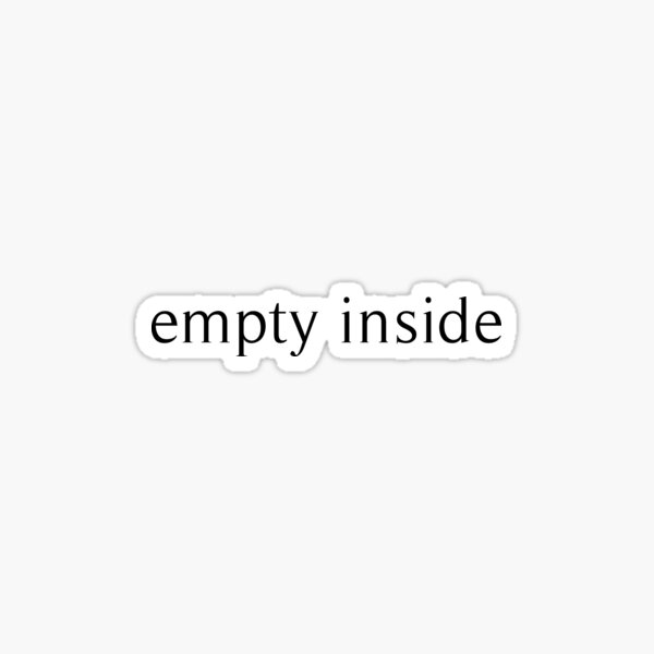 empty inside Sticker