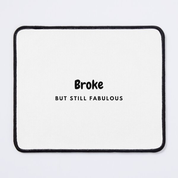 Item preview, Bad Economy Joke - Broke but Still Fabulous designed and sold by M1234s.