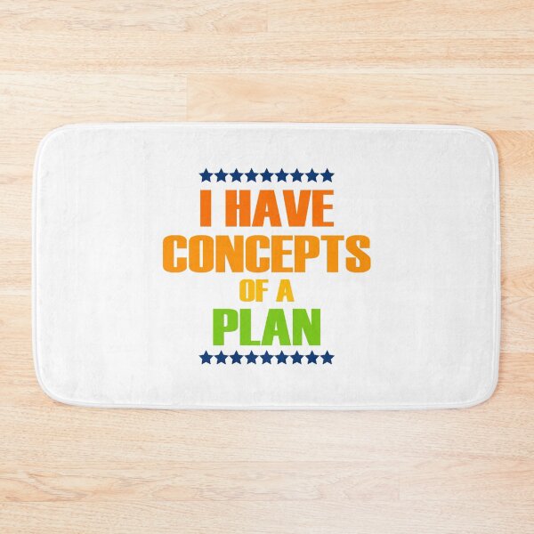 Item preview, I Have Concepts Of A Plan Statement designed and sold by ThreeftlyPicks.
