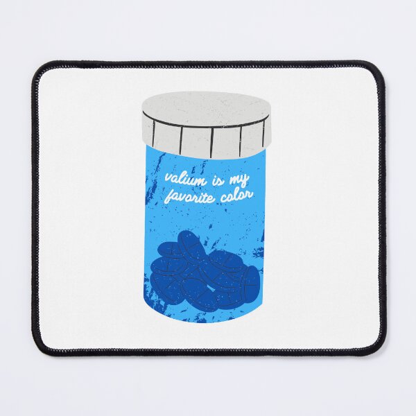 Item preview, valium is my favourite colour BLUE designed and sold by cici-at-theatre.